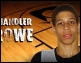 2013 SF Chandler Rowe is an underrated talent.
